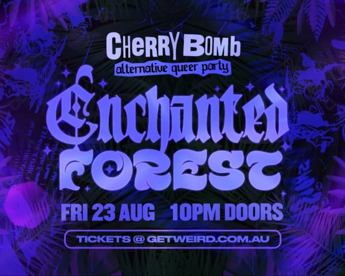 Cherry Bomb: Enchanted Forest tickets