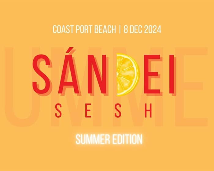 SANDEI SESH | Summer Edition tickets