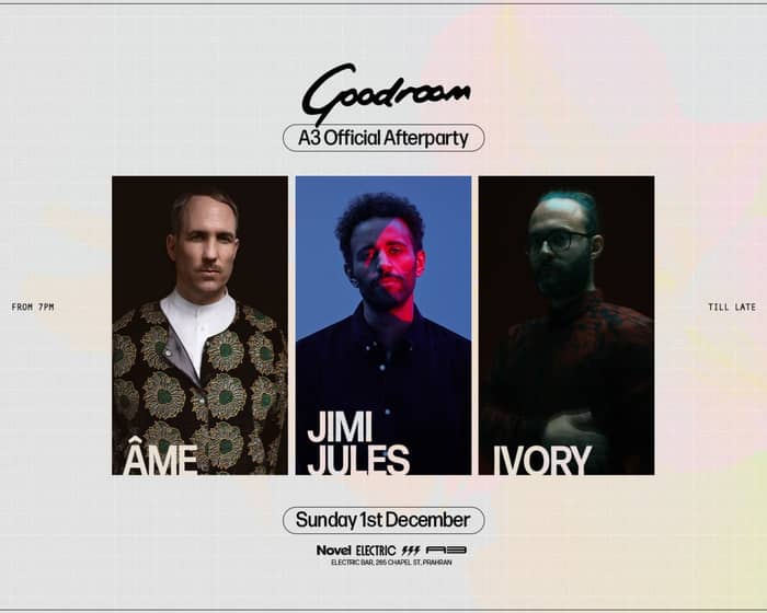 A3 Official Afterparty with Âme, Jimi Jules & Ivory tickets