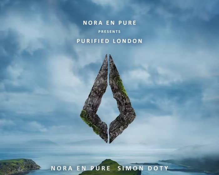 Nora En Pure presents Purified London tickets