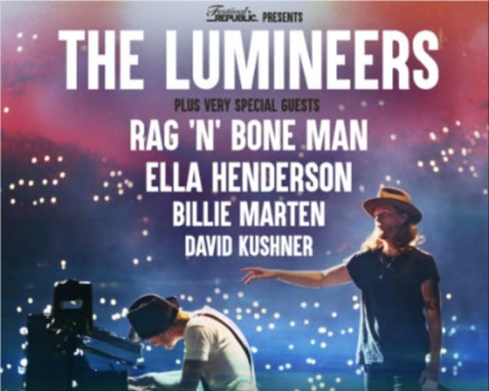 The Lumineers + Rag'n'Bone Man + Ella Henderson + Guests tickets