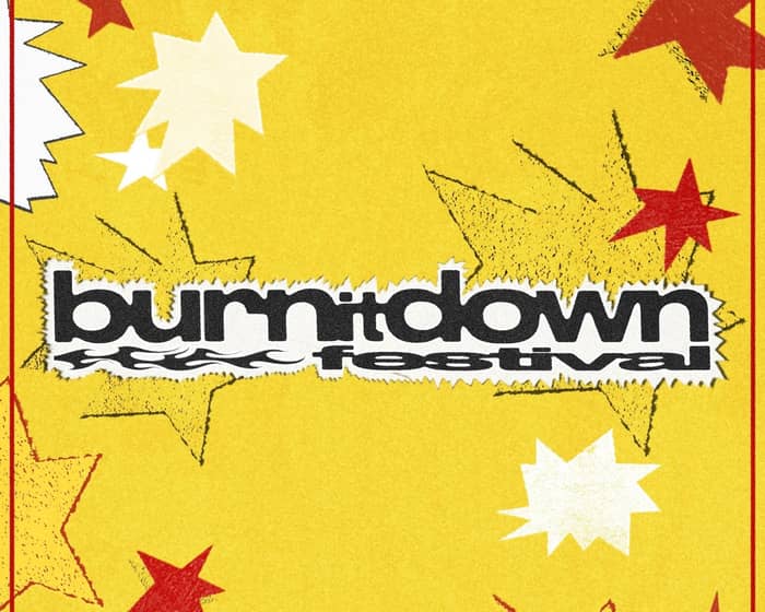 Burn It Down Festival 2025 tickets