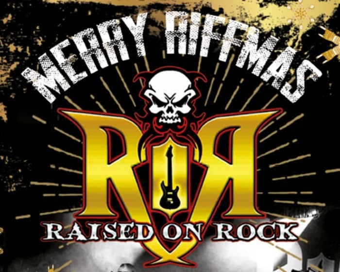 Raised On Rock: Merry Riffmas tickets