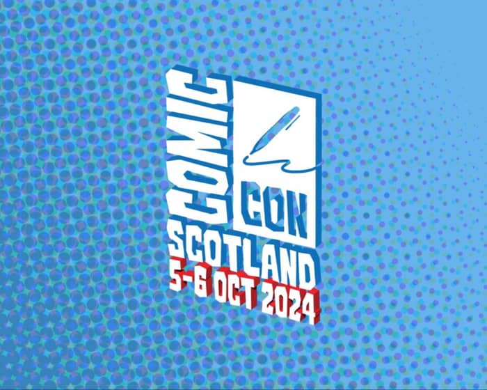 Comic Con Scotland 2024 tickets