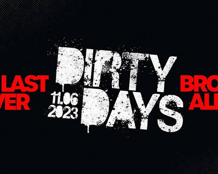 Dirty Days - The Last One tickets