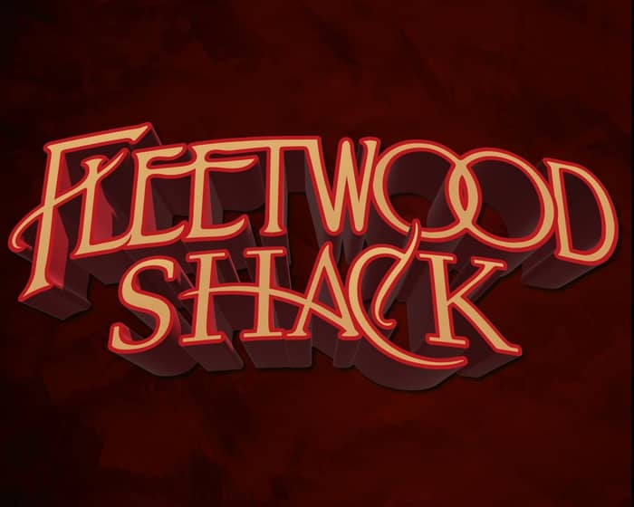 Fleetwood Mac Tribute: Fleetwood Shack tickets