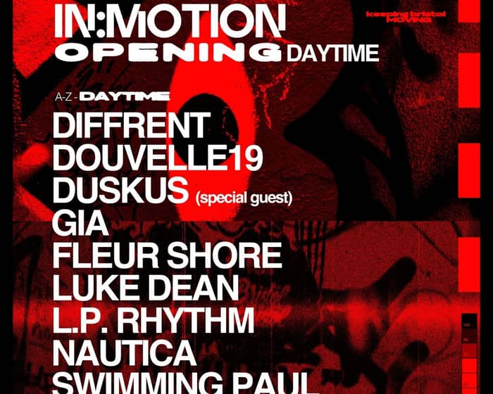 In:Motion Opening Day - Fleur Shore, Luke Dean, Diffrent tickets