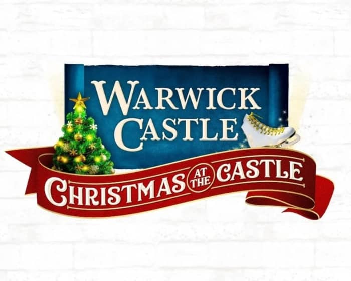 Warwick Castle Christmas tickets