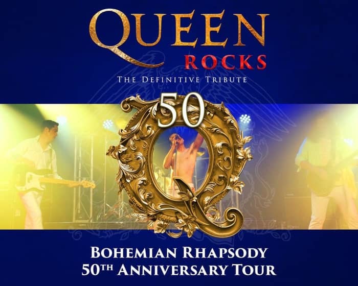 Queen Rocks Bohemian Rhapsody 50th Anniversary Tour tickets