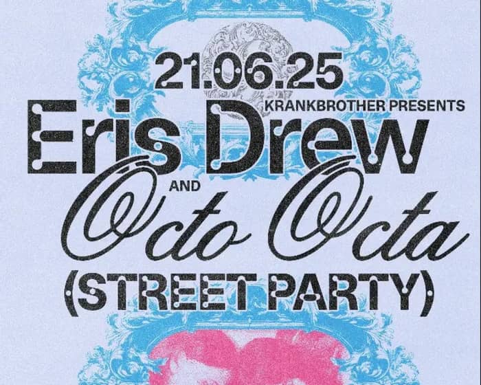 Eris Drew + Octo Octa Street Party tickets