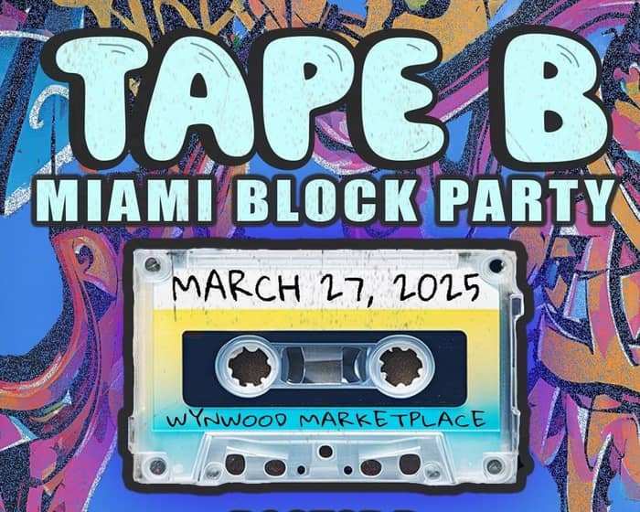 TAPE B: MIAMI BLOCK PARTY tickets