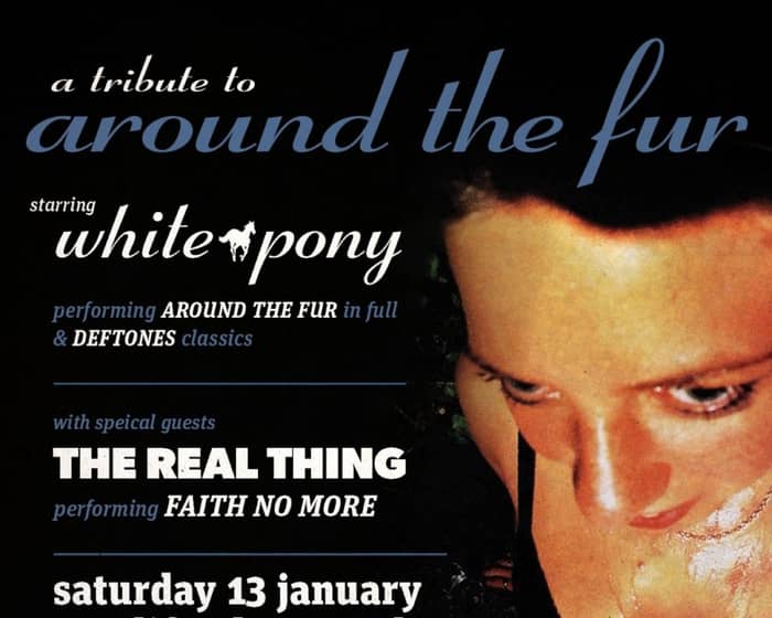 A tribute to "AROUND THE FUR" performed by WHITE PONY tickets