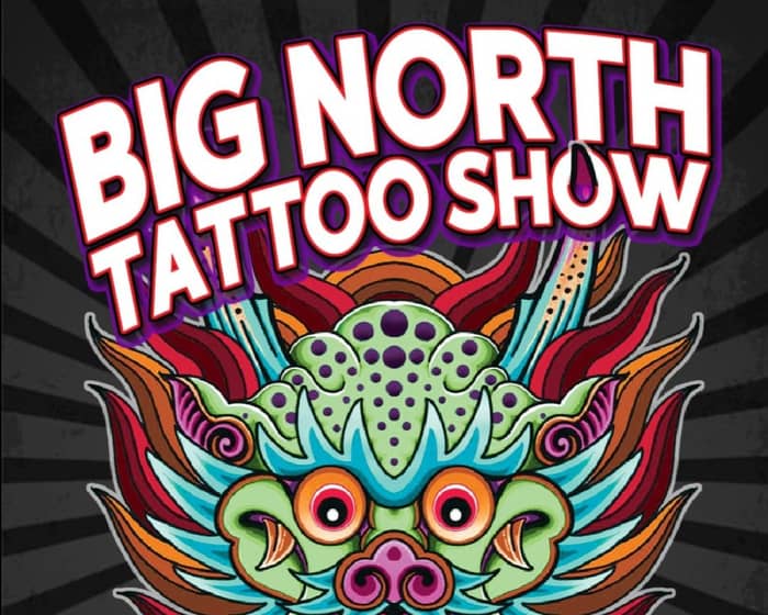 Big North Tattoo Show tickets