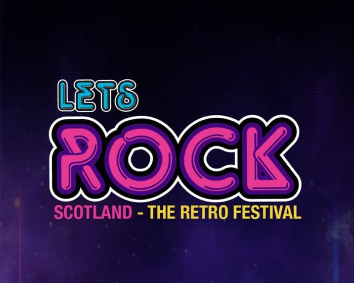 Let's Rock 2023 - Scotland tickets