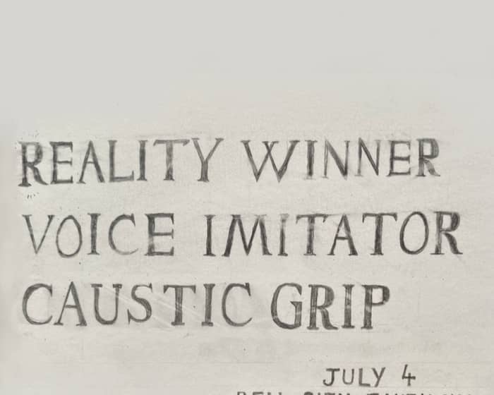 Reality Winner + Voice Imitator + Caustic Grip tickets