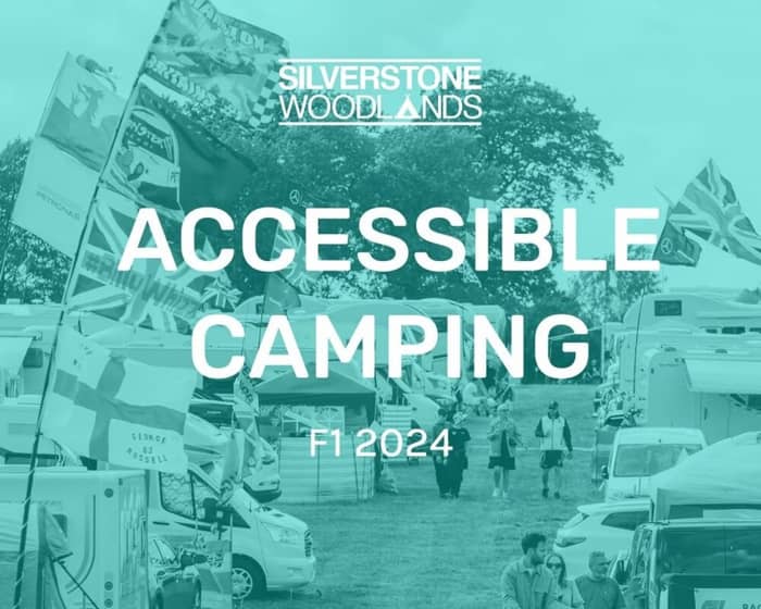 Accessible Camping at Silverstone Woodlands, Formula 1 tickets