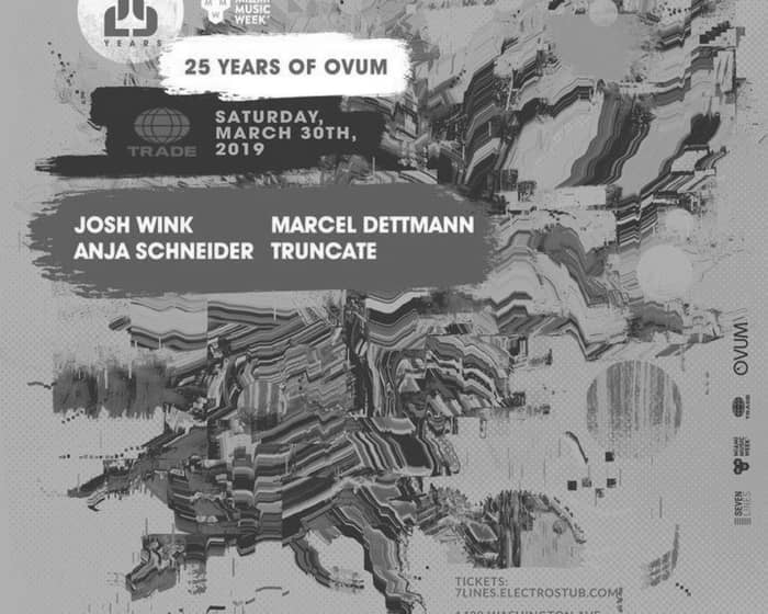 Ovum 25th feat. Josh Wink, Marcel Dettmann, Anja Schneider, Truncate (Miami Music Week) tickets