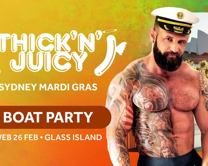 THICK ‘N’ JUICY Sydney Mardi Gras - Boat Party tickets