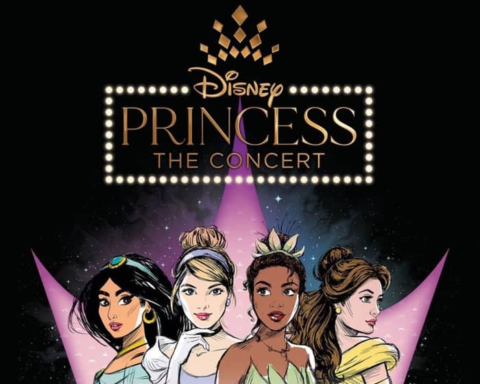 Disney Princess - The Concert tickets