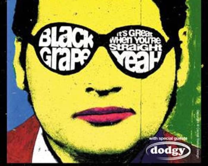 Black Grape - It's Great When You're Straight... Yeah! @ 30 tickets