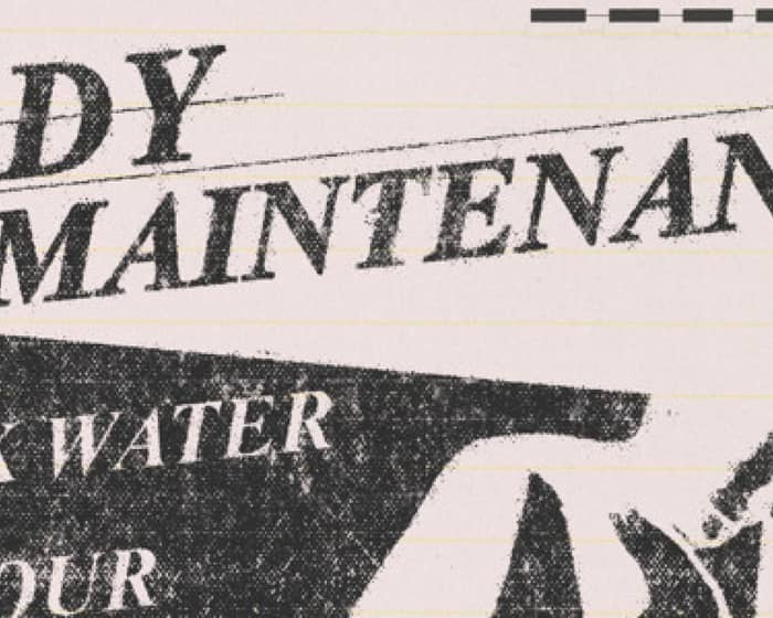 Body Maintenance w/ Dark Water, Armour + It Thing tickets