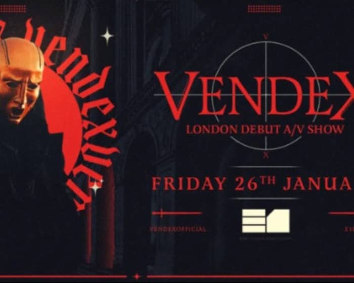 E1 presents Vendex (London Debut AV show) tickets