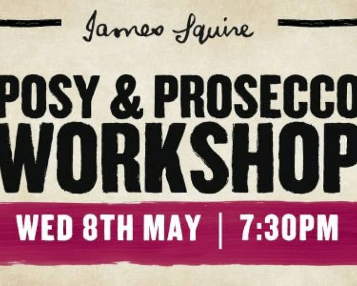 Posie & Prosecco Workshop tickets