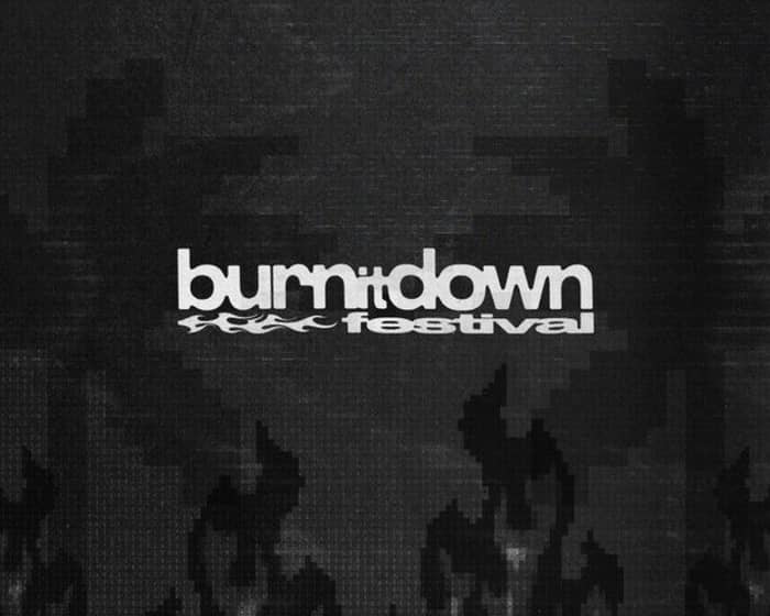 Burn It Down Festival 2024 tickets