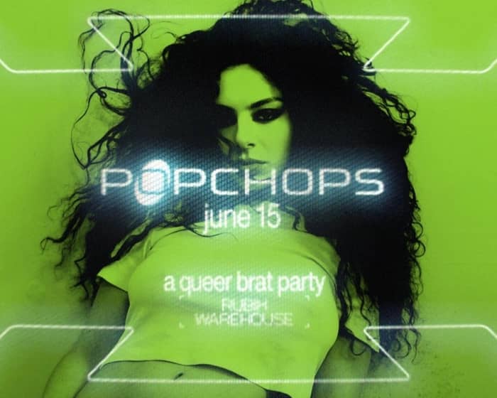 Popchops: A Queer BRAT Party tickets