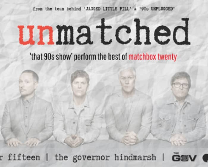 Unmatched - 'That 90s Show' perform Matchbox Twenty tickets