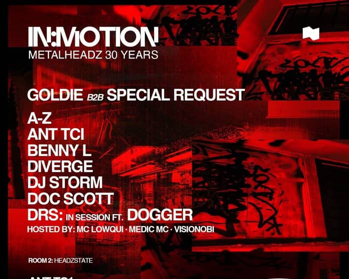 In:Motion x Metalheadz: Goldie, Special Request, Benny L & more tickets