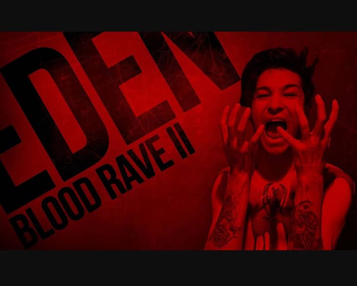 EDEN presents BLOOD RAVE II tickets