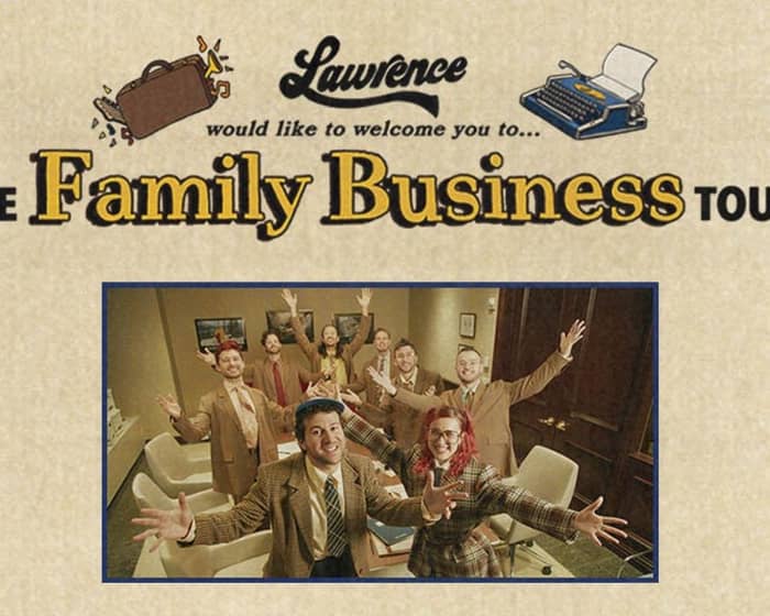 Lawrence - The Family Business Tour tickets