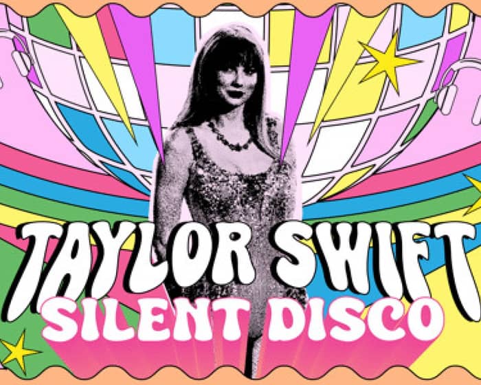 Taylor Swift Silent Disco tickets