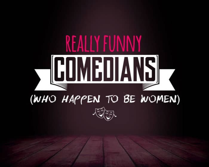 Really Funny Comedians (Who Happen to Be Women) tickets