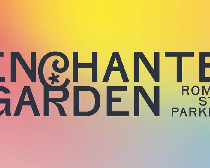 The Enchanted Garden tickets