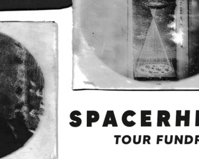 Spacerhead Tour Fundraiser tickets