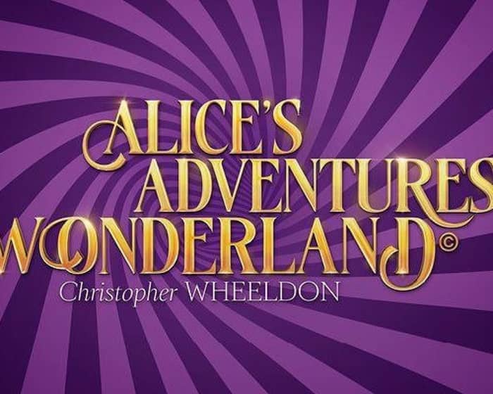 Alice’s Adventures in Wonderland© tickets