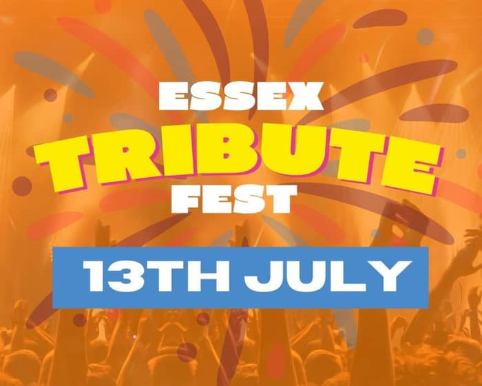 Essex Tribute Fest 2025 tickets