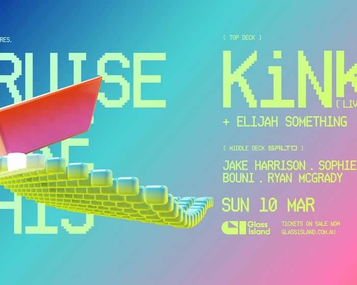 CRUISE LIKE THIS - KiNK tickets