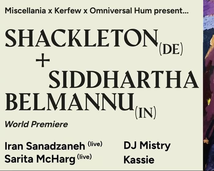 Shackleton + Siddhartha Belmannu tickets