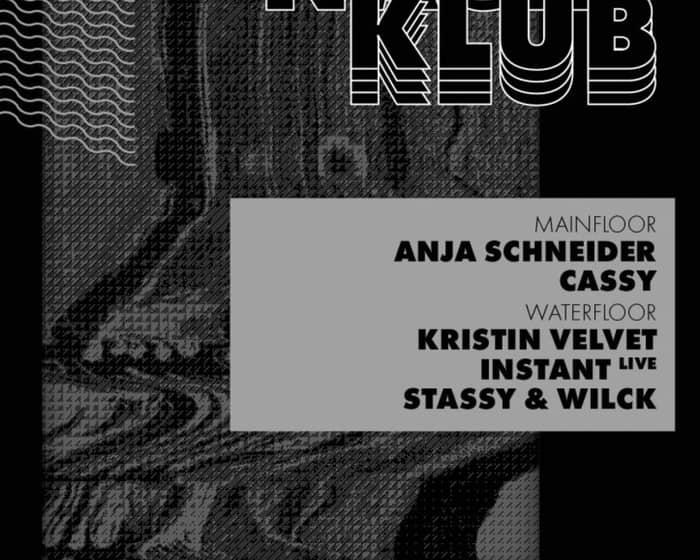 Nachtklub: Anja Schneider, Cassy, Kristin Velvet, Instant, Stassy & Wilck tickets