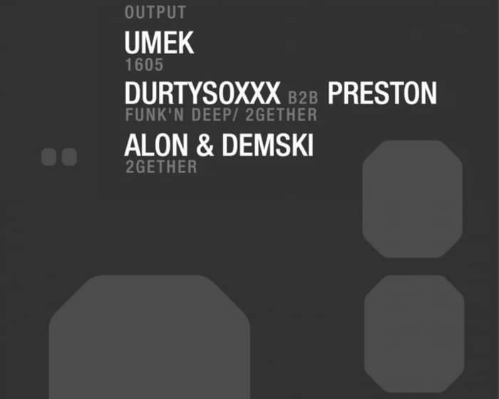 2gether - Umek/ DurtysoxXx b2b Preston/ Alon & Demski tickets