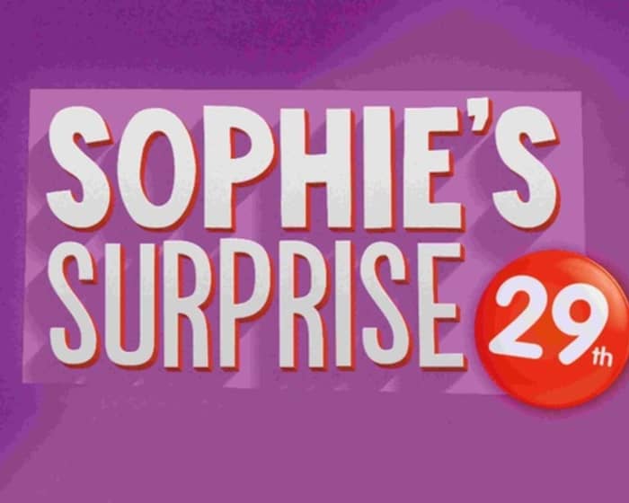 Sophie’s Surprise 29th tickets