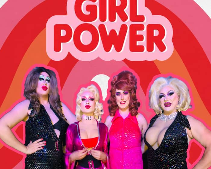 Girl Power - Drag Queen party with cabaret & DJs tickets