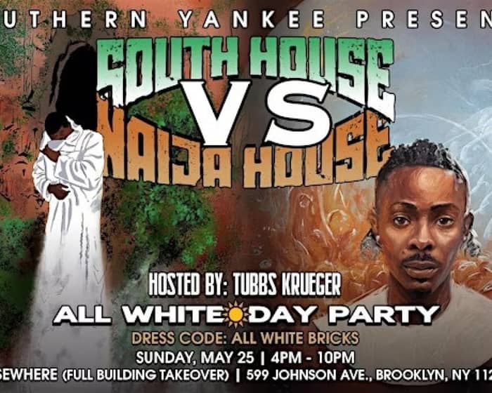 South House vs Naija House - All White Day Party tickets