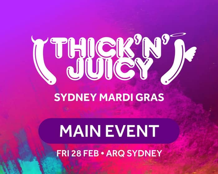 THICK 'N' JUICY Mardi Gras - Main Event 2025 tickets