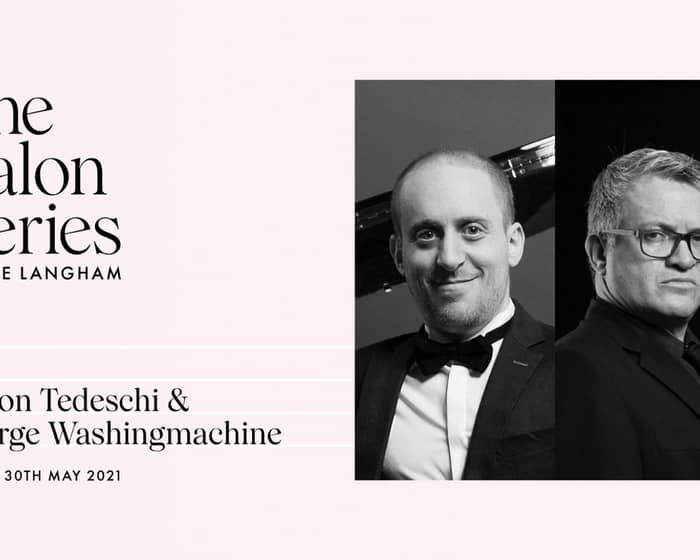 The Salon Series  by The Langham w Simon Tedeschi & George Washingmachine tickets
