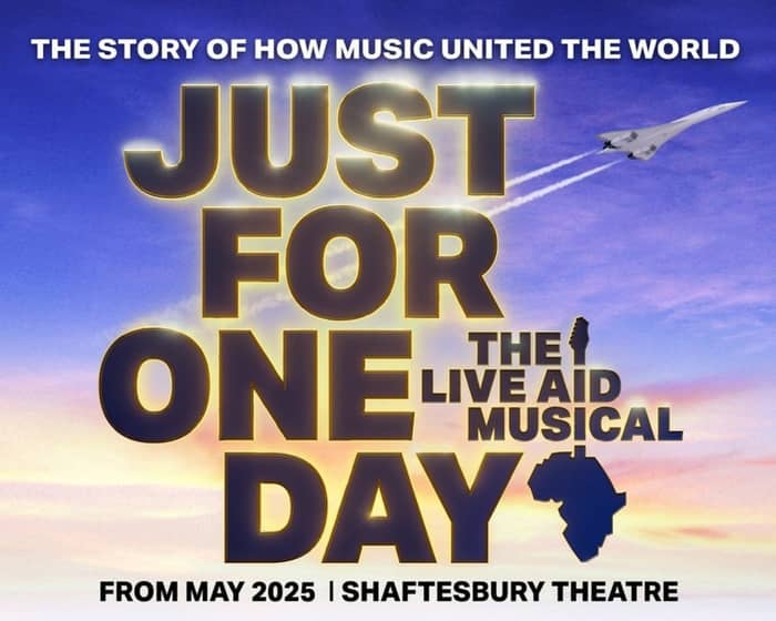 JUST FOR ONE DAY – The Live Aid Musical tickets