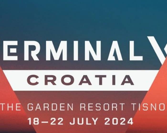 Terminal V Croatia 2024 tickets